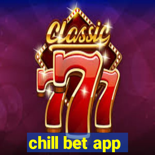 chill bet app